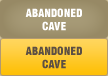ABANDONED CAVE