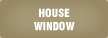 HOUSE WINDOW