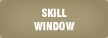 SKILL WINDOW