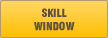 SKILL WINDOW