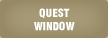 QUEST WINDOW