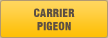 CARRIER PIGEON