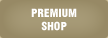 PREMIUM SHOP